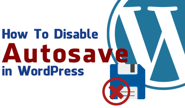 The best way to disable autosave in WordPress temporarily